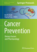 Cancer Prevention: Dietary Factors and Pharmacology (Methods in Pharmacology and Toxicology)
