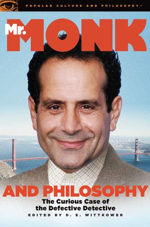 Book cover of Mr. Monk and Philosophy: The Curious Case of the Defective Detective