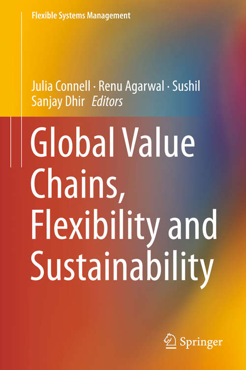 Global Value Chains, Flexibility and Sustainability (Flexible Systems Management)