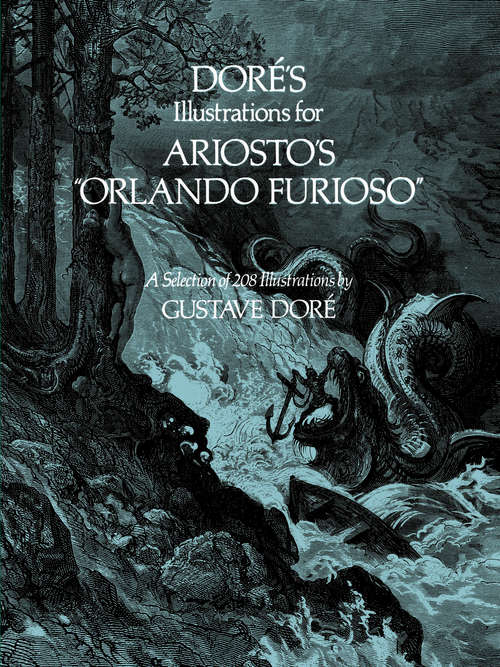 Doré's Illustrations for Ariosto's "Orlando Furioso": A Selection of 208 Illustrations
