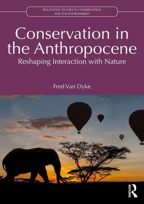 Book cover of Conservation in the Anthropocene: Reshaping Interaction with Nature (1) (Routledge Studies in Conservation and the Environment)