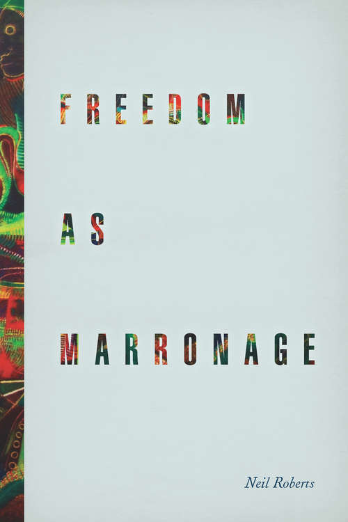 Book cover of Freedom as Marronage