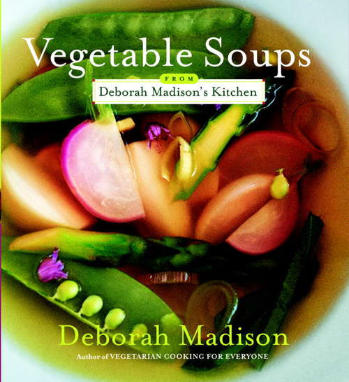 Book cover of Vegetable Soups from Deborah Madison's Kitchen