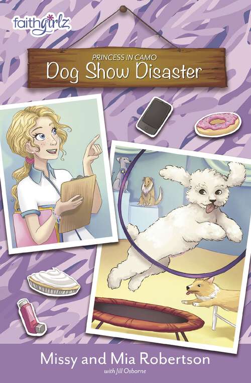 Book cover of Dog Show Disaster (Faithgirlz / Princess in Camo #3)
