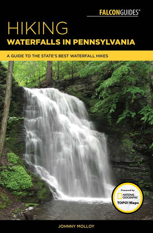 Book cover of Hiking Waterfalls in Pennsylvania: A Guide to the State's Best Waterfall Hikes