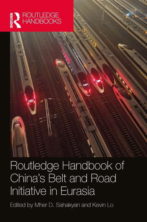 Book cover of Routledge Handbook of China's Belt and Road Initiative in Eurasia (1)