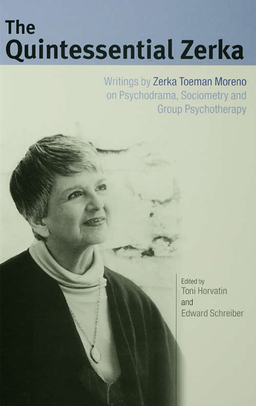 Book cover of The Quintessential Zerka: Writings by Zerka Toeman Moreno on Psychodrama, Sociometry and Group Psychotherapy