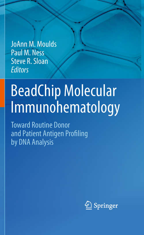 BeadChip Molecular Immunohematology: Toward Routine Donor and Patient Antigen Profiling by DNA Analysis