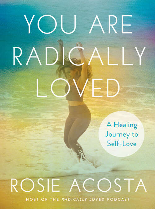 Book cover of You Are Radically Loved: A Healing Journey to Self-Love
