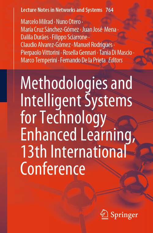 Book cover of Methodologies and Intelligent Systems for Technology Enhanced Learning, 13th International Conference (1st ed. 2023) (Lecture Notes in Networks and Systems #764)