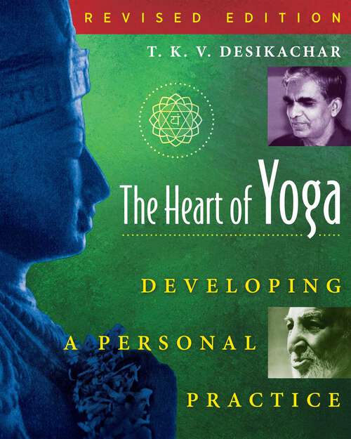 Book cover of The Heart of Yoga: Developing a Personal Practice