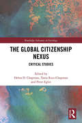 The Global Citizenship Nexus: Critical Studies (Routledge Advances in Sociology)