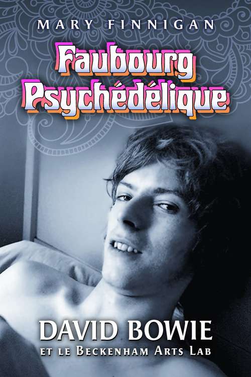 Book cover of Faubourg Psychédélique: David Bowie et le Beckenham Arts Lab