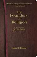 The Founders on Religion: A Book of Quotations