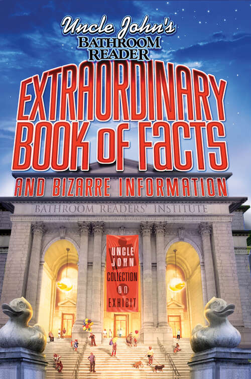 Book cover of Uncle John's Bathroom Reader: And Bizarre Information (Uncle John's Bathroom Reader)