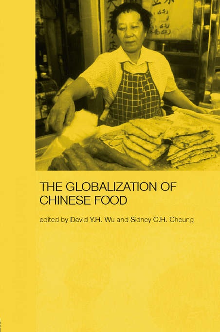 Globalization of Chinese Food (Anthropology Of Asia Ser.)
