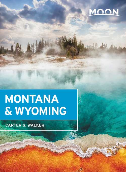 Book cover of Moon Montana & Wyoming