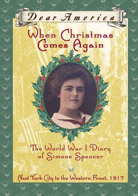 Book cover of When Christmas Comes Again: The World War I Diary of Simone Spencer (Dear America)