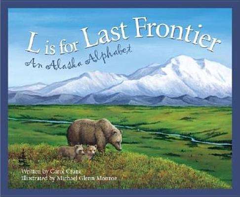Book cover of L Is for Last Frontier: An Alaska Alphabet