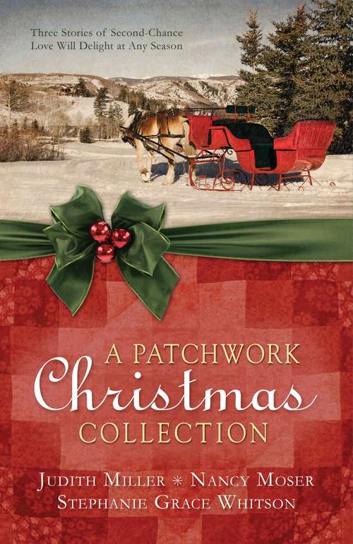A Patchwork Christmas Collection: Three Stories of Second-chance Love Will Delight at Any Season