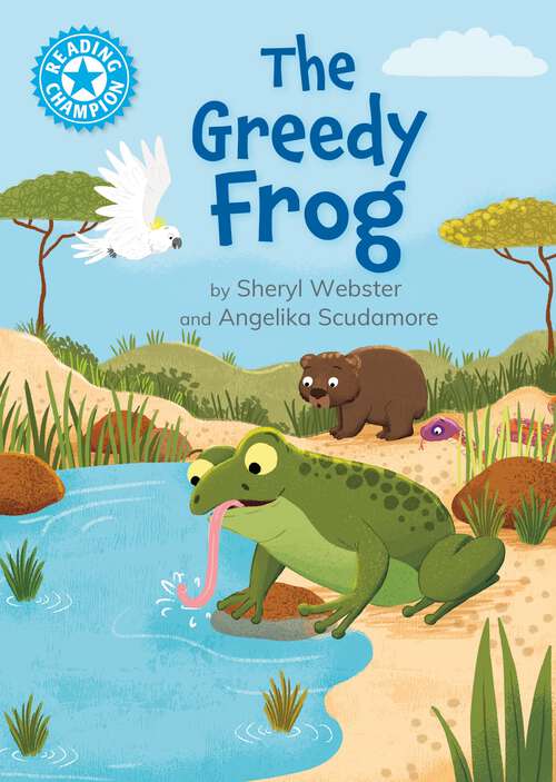 Book cover of The Greedy Frog: Independent Reading Blue 4 (Reading Champion #521)