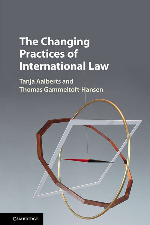 Book cover of The Changing Practices of International Law