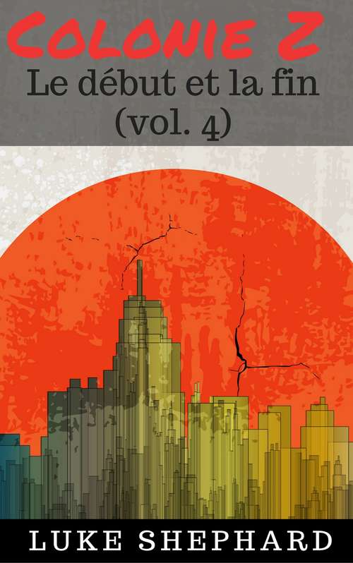 Book cover of Colonie Z : Le début et la fin (vol. #4)