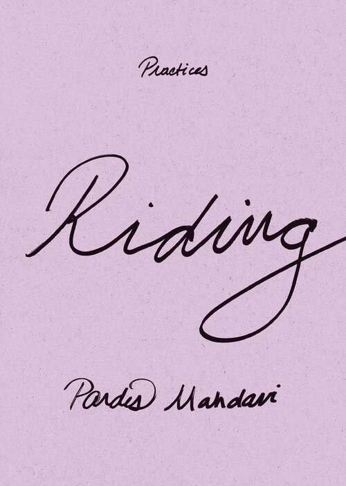 Book cover of Riding (Practices)