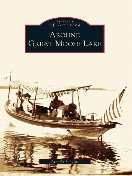 Book cover of Around Great Moose Lake (Images of America)