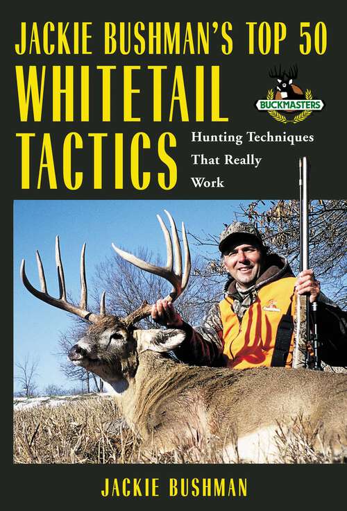Book cover of Jackie Bushman's Top 50 Whitetail Tactics: Hunting Techniques That Really Work