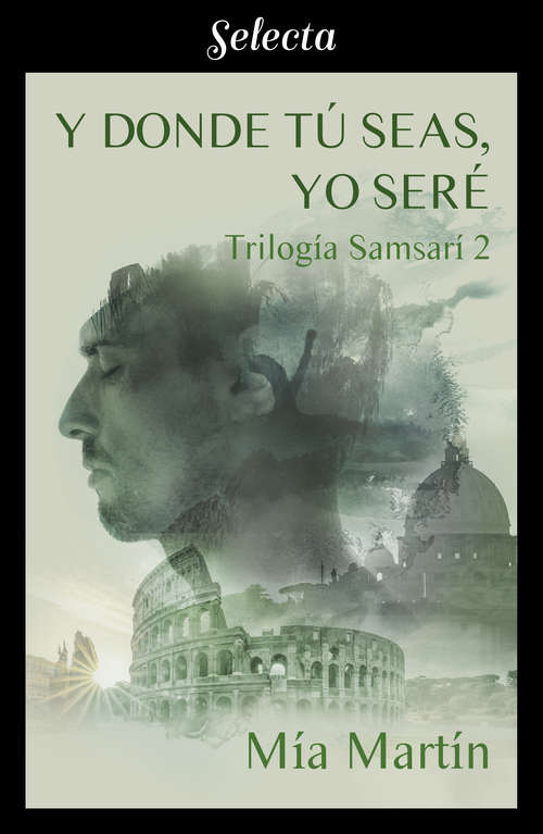 Book cover of Y donde tú seas, yo seré (Trilogía Samsarí: Volumen 2)