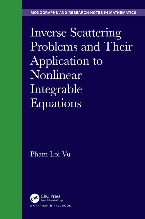 Inverse Scattering Problems and Their Application to Nonlinear Integrable Equations (Chapman & Hall/CRC Monographs and Research Notes in Mathematics)