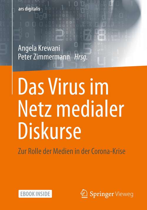 Book cover of Das Virus im Netz medialer Diskurse: Zur Rolle der Medien in der Corona-Krise (1. Aufl. 2022) (ars digitalis)