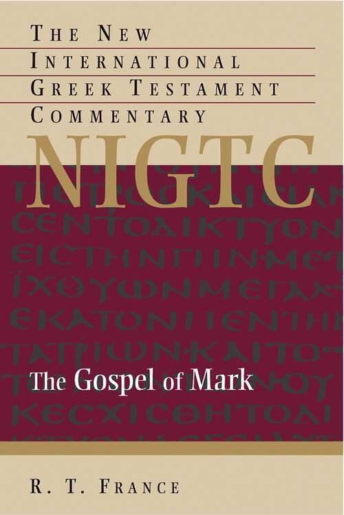 Book cover of The Gospel of Mark (The New International Greek Testament Commentary)