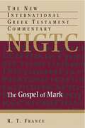The Gospel of Mark (The New International Greek Testament Commentary)