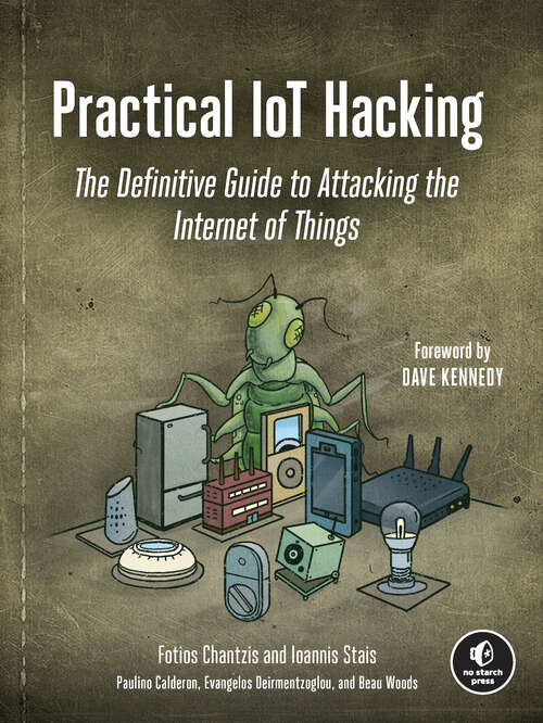 Book cover of Practical IoT Hacking: The Definitive Guide to Attacking the Internet of Things