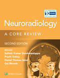 Neuroradiology: A Core Review (A Core Review)