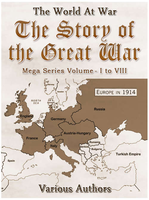 Book cover of The Story of the Great War, Mega Series Volume I to VIII