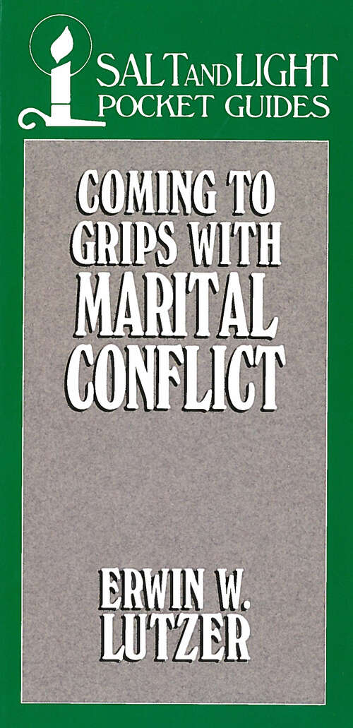 Book cover of Coming to Grips with Marital Conflict (Digital Original) (Salt & Light Booklets)
