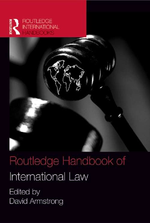 Routledge Handbook of International Law (Routledge International Handbooks)
