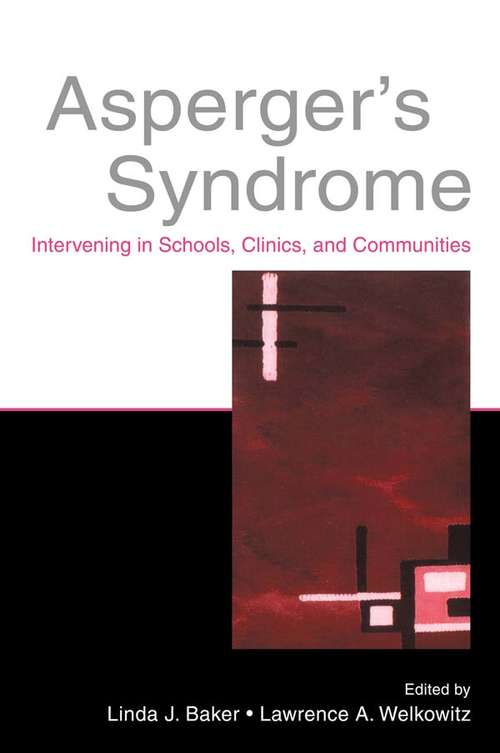 Asperger's Syndrome: Intervening in Schools, Clinics, and Communities