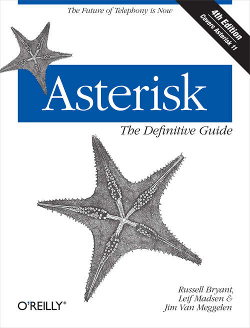 Asterisk: The Future of Telephony Is Now