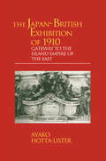The Japan-British Exhibition of 1910: Gateway to the Island Empire of the East