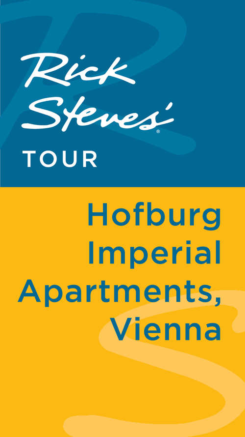 Book cover of Rick Steves' Tour: Hofburg Imperial Apartments, Vienna