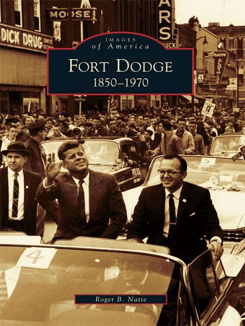 Book cover of Fort Dodge: 1850 to 1970