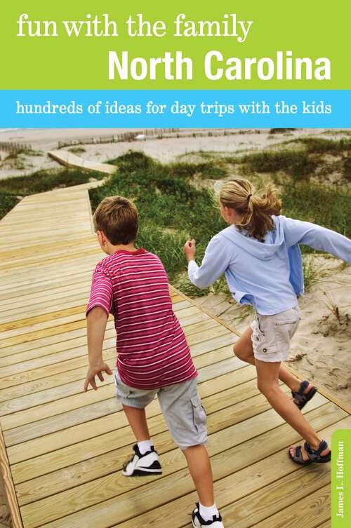 Book cover of Fun with the Family North Carolina: Hundreds of Ideas for Day Trips with the Kids (7th Edition) (Fun with the Family Series)