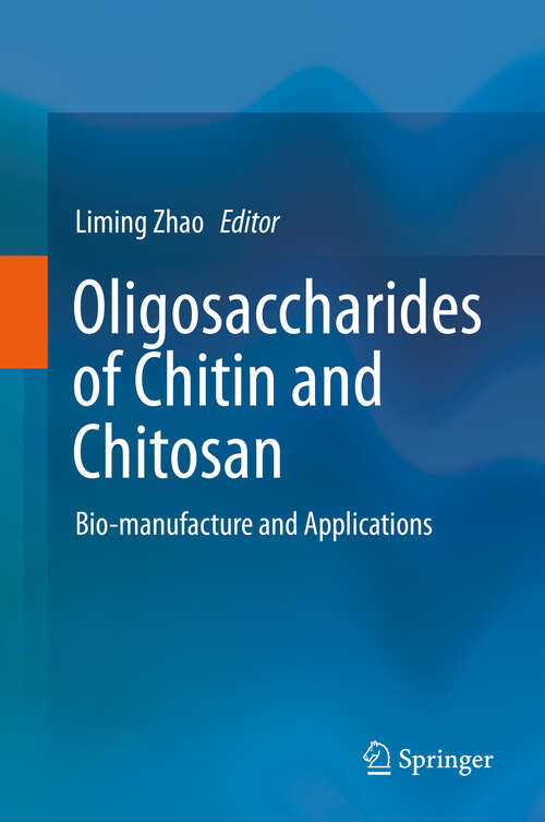 Book cover of Oligosaccharides of Chitin and Chitosan: Bio-manufacture and Applications (1st ed. 2019)