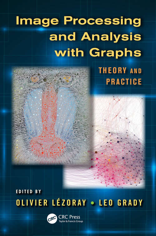 Book cover of Image Processing and Analysis with Graphs: Theory and Practice (Digital Imaging and Computer Vision #5)