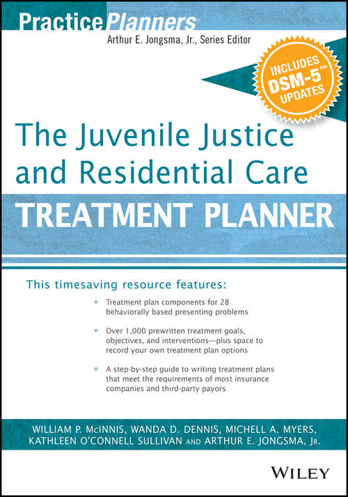 Book cover of The Juvenile Justice and Residential Care Treatment Planner, with DSM 5 Updates (2) (PracticePlanners)