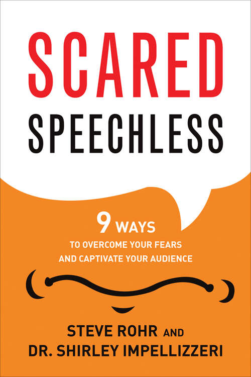 Book cover of Scared Speechless: 9 Ways to Overcome Your Fears and Captivate Your Audience